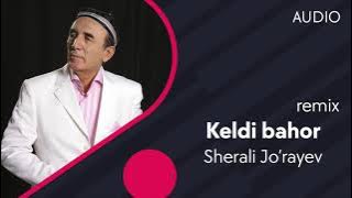 Sherali Jo'rayev - Keldi bahor | Шерали Жураев - Келди бахор (remix version)