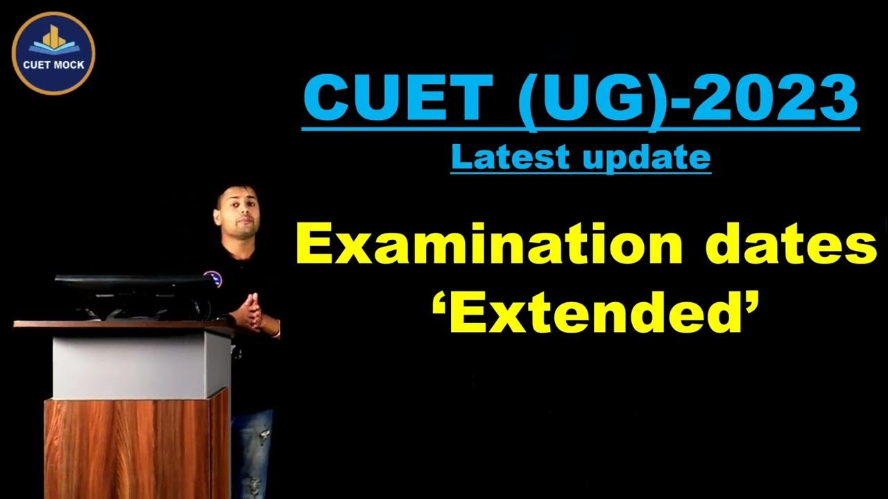 CUET EXAMINATION DATES EXTENDED CUET (UG) Class 12 YouTube