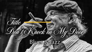 Don't Knock on My Door- Original English Version | Emotional Blues Rock & Jazz | Husky Male Vocal |