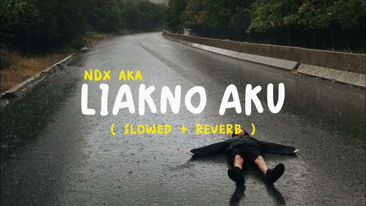 LILAKNO AKU|NDX AKA (SLOWED+REVERB) LILAKNO AKU|NDX AKA (SLOWED+REVERB)