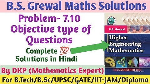 Problem 7.10- Objective type of questions Solutions by DKP || B.S. Grewal Math Solutions