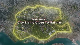 Remaking Our Heartland: Bukit Merah