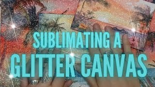 HOW TO Create & Sublimate A Glitter Canvas screenshot 4