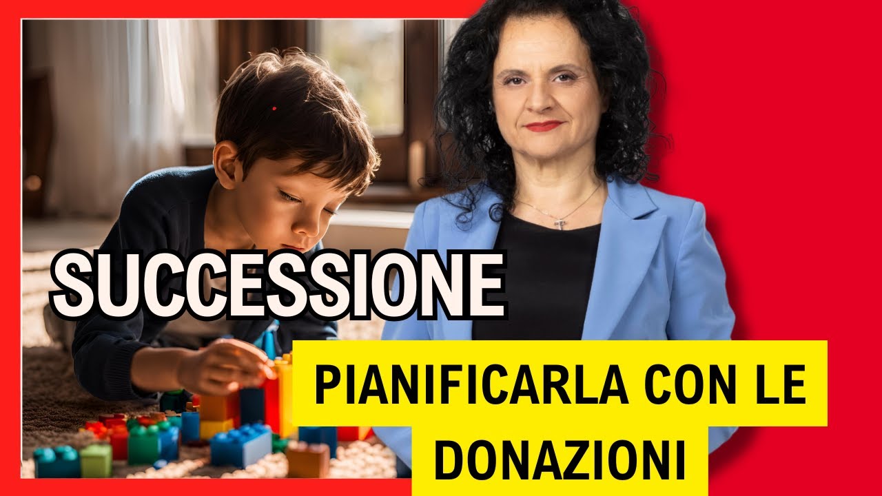 Come PIANIFICARE la DONAZIONE con la SUCCESSIONE?
