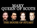 Mary, Queen of Scots - Real Faces - The House of Stuart