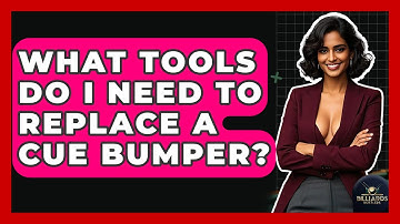 What Tools Do I Need To Replace A Cue Bumper? - Billiards Hustlers