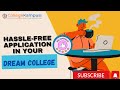 Easy application to dream college | Stress-free college admission tips