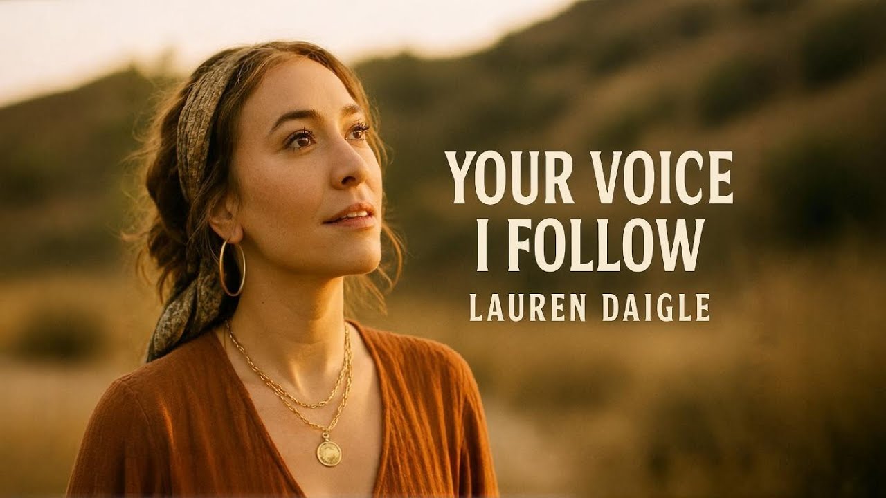 Lauren Daigle~Your Voice I Follow🙏 | Powerful Emotional Worship Song 2026Lyrics ✝️
