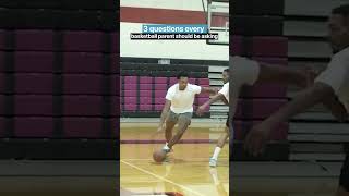 3 questions every basketball parent should be asking