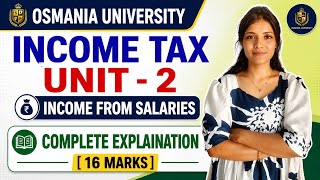 INCOME TAX |  | UNIT-2 | INCOME FROM SALARIES | FULL EXPLAINATION | 16 MARKS | ‎⁨@shivanipallela⁩  