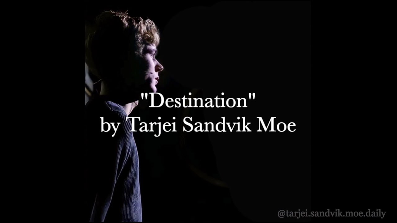Tarjei Sandvik Moe poem "Destination" read on NRK P3Morgen