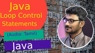Java Loop Control Statements in Tamil | ஜாவா (Java in Tamil)