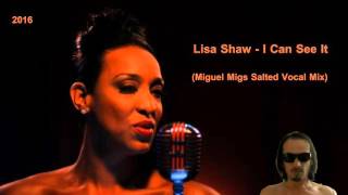 Lisa Shaw - I Can See It (Miguel Migs Salted Vocal Mix)