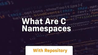 what are c namespaces