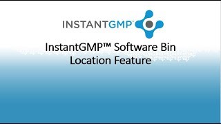 InstantGMP™ Software Bin Location Feature Video
