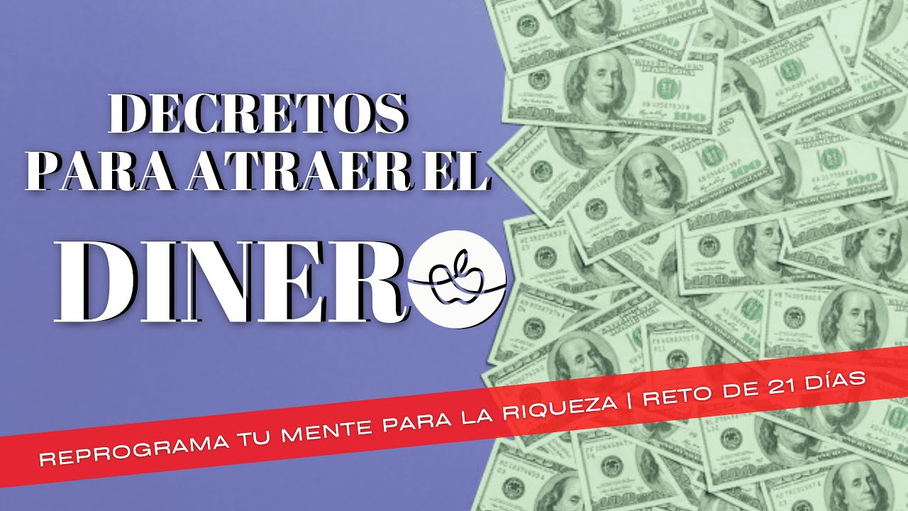 Decretos para reprogramar tu mente para la riqueza | Reto de 21 días ...
