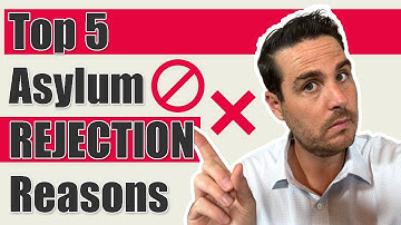 Top 5 Asylum REJECTION Reasons