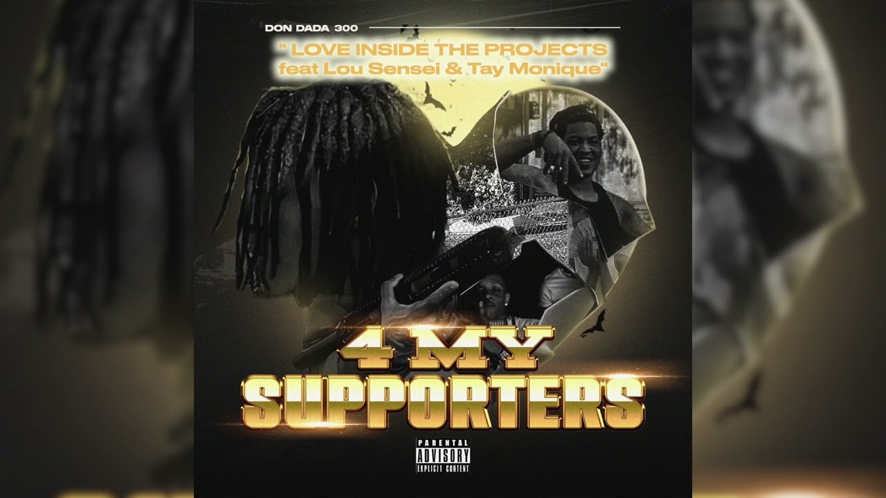 DonDADA300 - LOVE INSIDE THE PROJECTS feat Lou Sensei & Tay Monique (Audio)