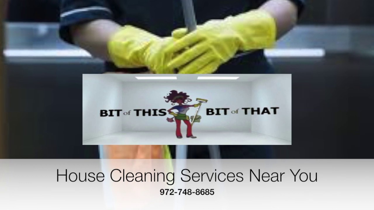 Bit of this, Bit of That House Cleaning Dallas Texas YouTube