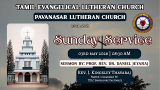 Sunday Service - 08:30 am (03rd May 2026) | T.E.L.C. Pavanasar Lutheran Church, Bangalore