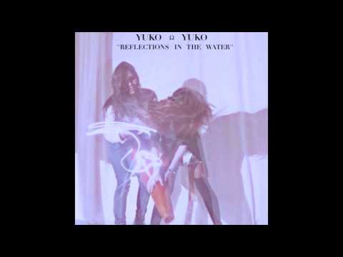 Yuko Yuko - Reflections in the Water