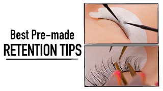 Get the Best Retention from Pre-made Fans | Lash Artist Tips