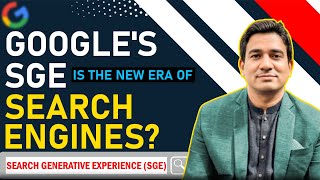 Google’s SGE is the new era of Search Engines l How to use SGE and AEO for SEO l SGE Benefits