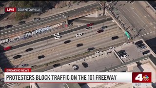 Parts of 101 Freeway in downtown LA blocked temporarily by protesters