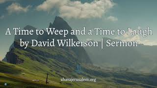 Famous David Wilkerson - A Time to Weep and a Time to Laugh | Full Sermon Net Worth