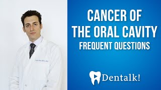 Cáncer oral: preguntas frecuentes sobre el cáncer de boca - Dentalk! ©
