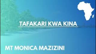 TAFAKARI KWA KINA by MT MONICA MAZIZINI