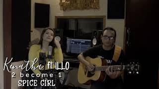 Kenatha feat ILLO - Two Become One by Spice Girl ( Acoustic version )