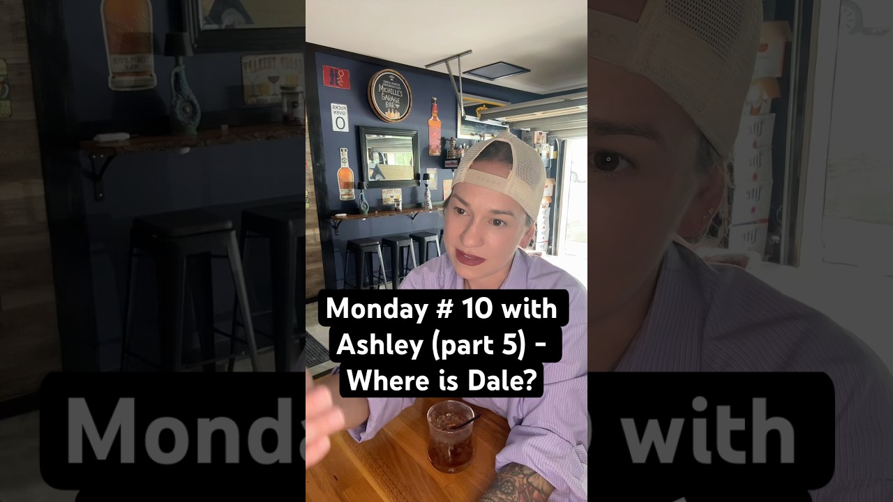 Monday # 10 with Ashley, the bartender (part 5) #playlist #series