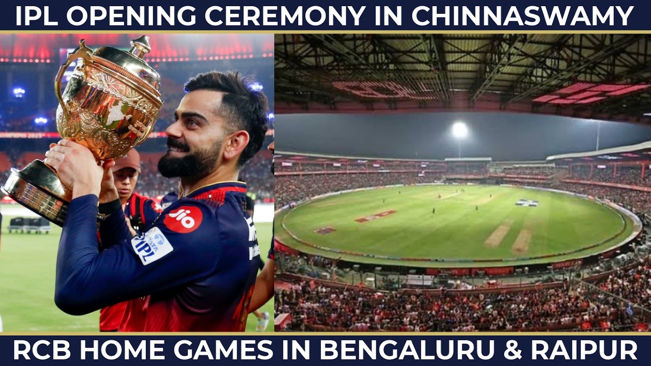 CHINNASWAMY IS BACK | Bengaluru to Host Opening Ceremony & Final | RCB 2 matches in Raipur