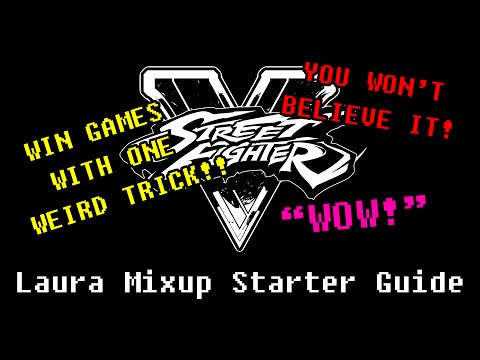 ❤~TOP PLAYERS HATE HER~❤ Street Fighter V - Laura Mixup Starter Guide