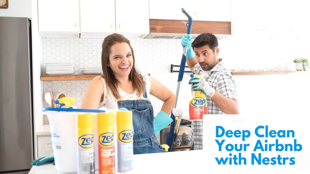 5 Way to Get That Next Level Clean in Your Airbnbs | with Nestrs and Zep