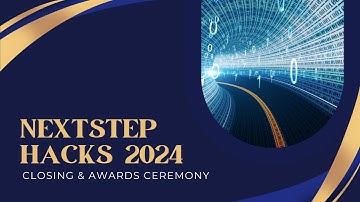 NextStep Hacks 2024 Closing Ceremony