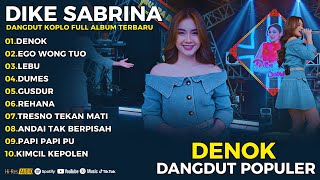 DENOK - EGO WONG TUO | LAGU JAWA DANGDUT KOPLO DIKE SABRINA FULL ALBUM TERBARU 2026
