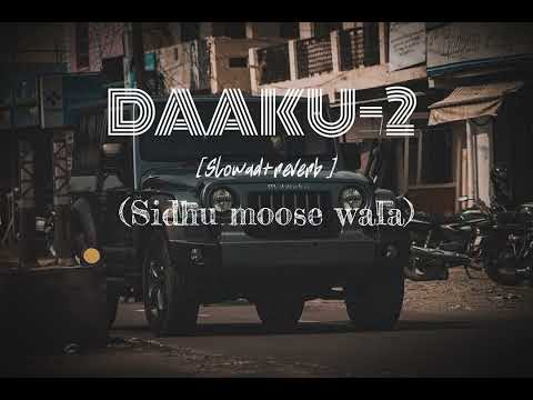 DAKU Slowad Reverb Sidhu Moose Wala