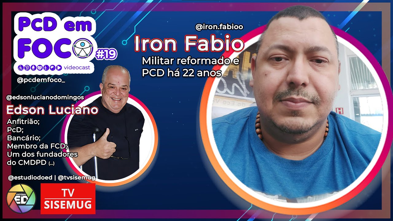 Iron Fabio • Militar reformado e PCD há 22 anos ♿ PCD em FOCO #19 | TV SISEMUG