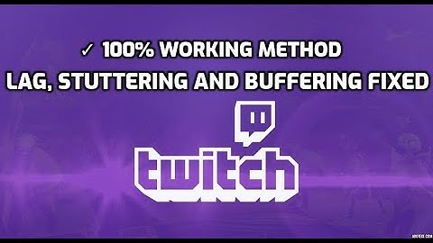 How to fix Twitch Stuttering and Lag issues (2019)