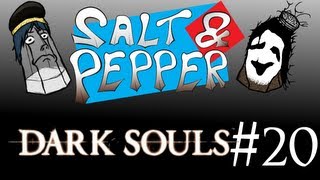 Salt and Pepper [Dark Souls] Ep.20 - Very Easy Mode