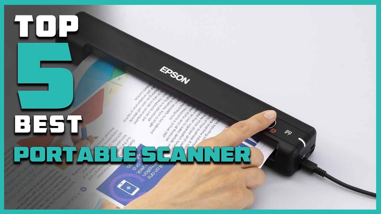 Top 5 Best Portable Scanners in 2024  Reviews, Prices & Where to Buy 