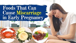 Foods That can Cause Miscarriage In Early Pregnancy | Foods to Avoid in Early Pregnancy