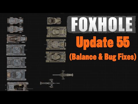 Quality of Life, Balance, & Exploit Fixes - Foxhole (Update 55)