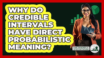 Why Do Credible Intervals Have Direct Probabilistic Meaning?