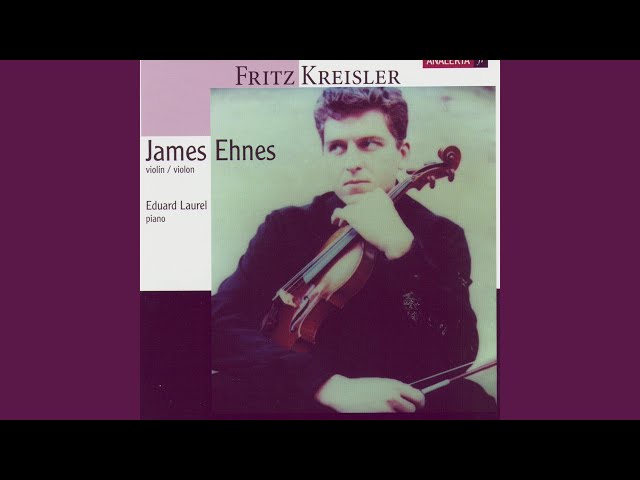 Kreisler - Liebesfreud : James Ehnes / Eduard Laurel