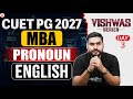 CUET PG MBA 2027 English | Proun Complete Concept &amp; Questions | Vishwas-Day 3 | CUET PG Preparation