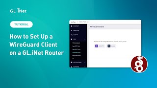 How to Set Up a WireGuard Client on a GL.iNet Router