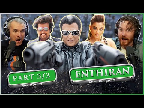 ENTHIRAN Movie Reaction Part 3/3! 